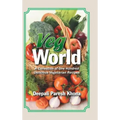 Veg World: A Collection of One Hundred Delicious Vegetarian Recipes