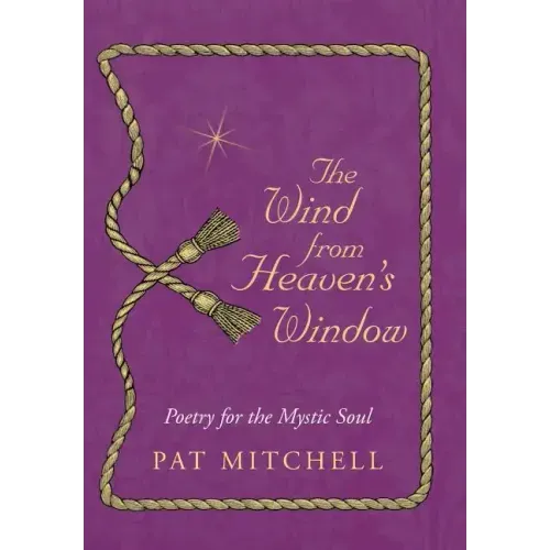 The Wind from Heaven's Window: Poetry for the Mystic Soul