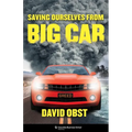 Saving Ourselves from Big Car