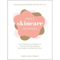 Daily Skincare Journal: From Testing New Products to Tracking Your Daily Routine, Your Guide to the Best Skin Ever!