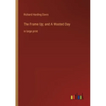 The Frame Up; and A Wasted Day: in large print
