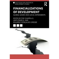 Financializations of Development: Global Games and Local Experiments