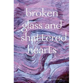 broken glass and shattered hearts