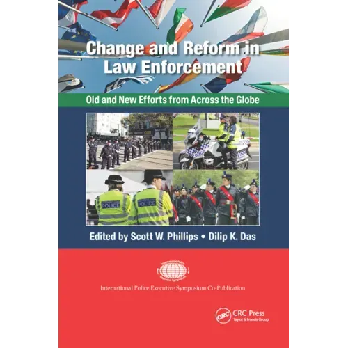 Change and Reform in Law Enforcement: Old and New Efforts from Across the Globe