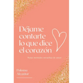 Déjame Contarte Lo Que Dice El Corazón: Notas Mentales Envueltas de Amor