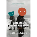 Farewell Transmission: Notes from Hidden Spaces