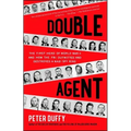 Double Agent: The First Hero of World War II and How the FBI Outwitted and Destroyed a Nazi Spy Ring