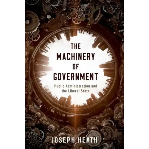 Machinery of Government: Public Administration and the Liberal State