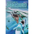 Fossil Lake IV: Sharkasaurus!