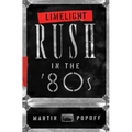 Limelight: Rush in the '80s