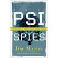 Psi Spies: The True Story of America's Psychic Warfare Program
