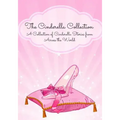 The Cinderella Collection: A Collection of Cinderella Stories from Across the World