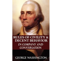 Rules of Civility & Decent Behavior in Company and Conversation