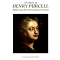 The Music of Henry Purcell Made Easy for Solo Classical Guitar