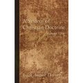 A System of Christian Doctrine, Volume 1