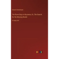 The Rover Boys in Business; Or, The Search for the Missing Bonds: in large print