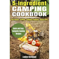 5 Ingredient Camping Cookbook: Foil Packet Grilling Campfire Cooking Dutch Oven