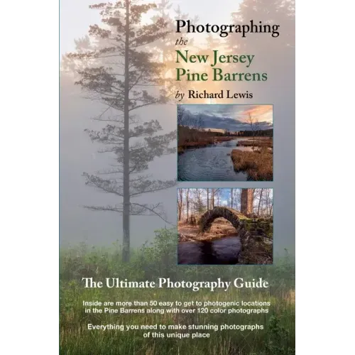Photographing the New Jersey Pine Barrens: The Ultimate Photography Guide