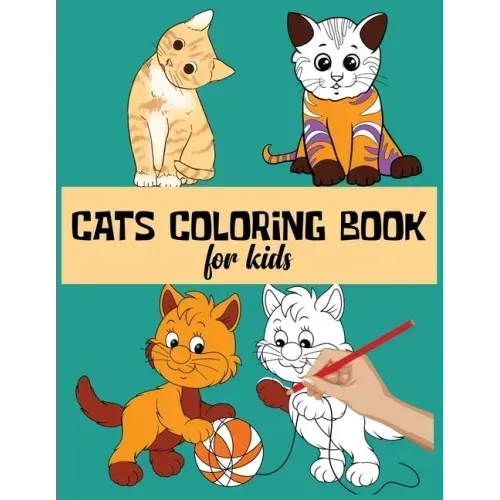 Cats Coloring Book For Kids: Funny and Stress Relief Cats Designs To Color For Kids and Toddlers