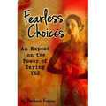 Fearless Choices: An Exposé on the Power of Saying Yes