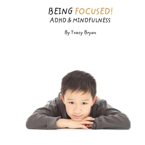 Being Focused! ADHD & Mindfulness