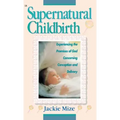 Supernatural Childbirth