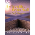 How to Live Like a Christian Should