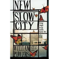 New Slow City: Living Simply in the World's Fastest City