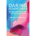 Daring Adventures: Helping Gender-Diverse Kids and Their Families Thrive