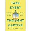 Take Every Thought Captive