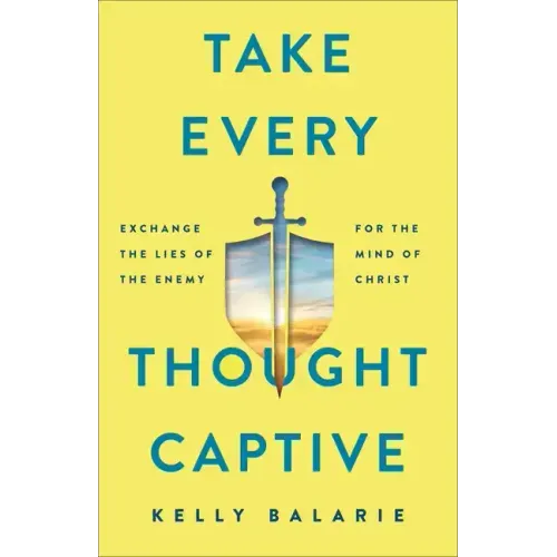 Take Every Thought Captive