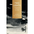 Two Lights: Walking Through Landscapes of Loss and Life
