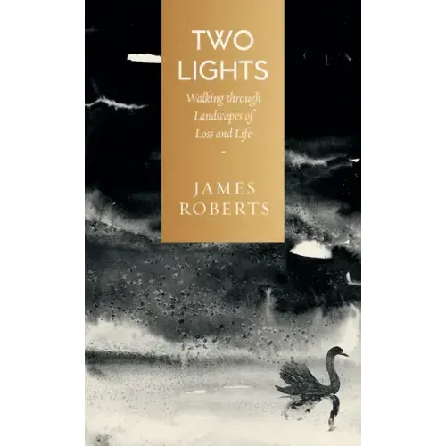 Two Lights: Walking Through Landscapes of Loss and Life