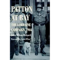 Patton at Bay: The Lorraine Campaign, 1944