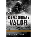 Extraordinary Valor: The Fight for Charlie Hill in Vietnam