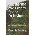 Shattering the Empty Space Delusion: Why the Universe is 4-dimensional