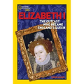 Elizabeth I: The Outcast Who Became England's Queen