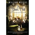 The Ghost Club: Newly Found Tales of Victorian Terror