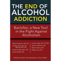 The End of Alcohol Addiction: Baclofen, a New Tool in the Fight Against Alcoholism