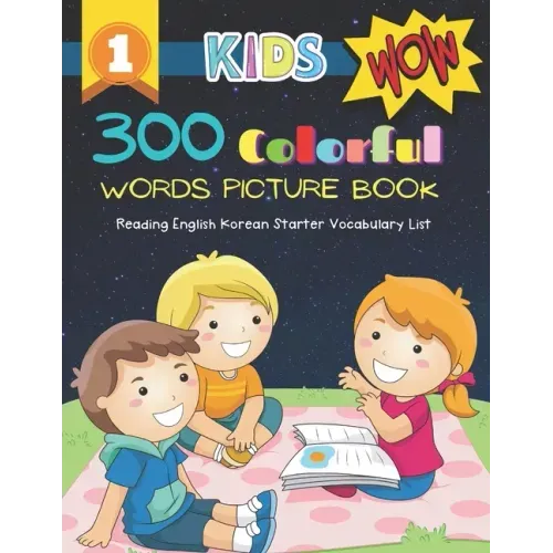 300 Colorful Words Picture Book - Reading English Korean Starter Vocabulary List: Full colored cartoons basic vocabulary builder (animal, numbers, fir