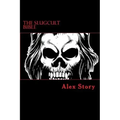 The Slugcult Bible: The Complete Alex Story Lyrical-Ritual Compendium