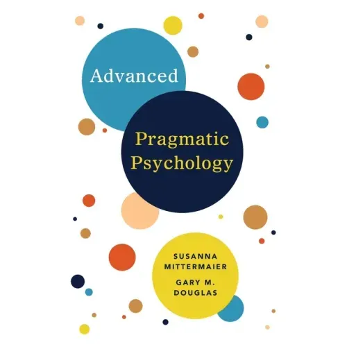 Advanced Pragmatic Psychology