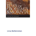 The Jews of Bohemia and Moravia: Facing the Holocaust