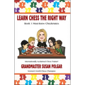 Learn Chess the Right Way: Book 1: Must-Know Checkmates