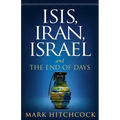 Isis, Iran, Israel: And the End of Days