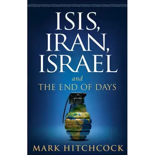 Isis, Iran, Israel: And the End of Days