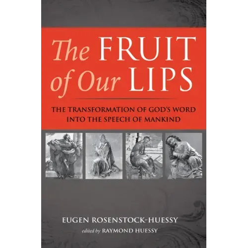 The Fruit of Our Lips: The Transformation of God's Word Into the Speech of Mankind