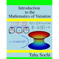 Introduction to the Mathematics of Variation