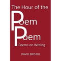 The Hour of the Poem Poem: Poems on Writing