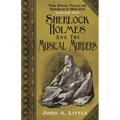 The Final Tales of Sherlock Holmes - Volume 1 - The Musical Murders